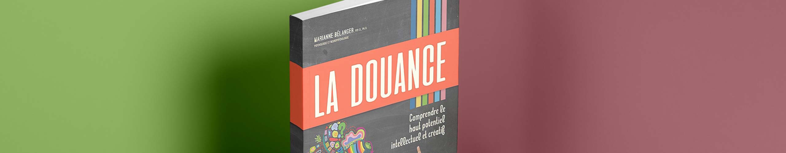 La douance comprendre le haut potentiel intellectuel et créatif CIDDT La douance comprendre le haut potentiel intellectuel et créatif CIDDT