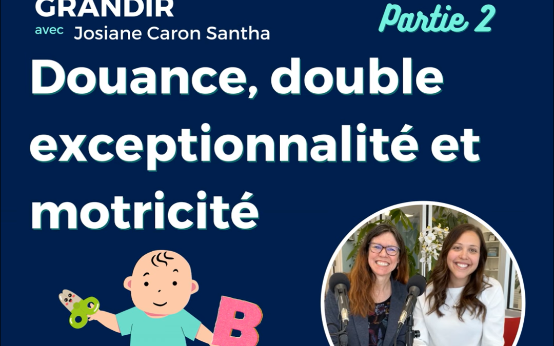 Douance, double exceptionnalité et motricité avec Ariane Auger (partie 2)