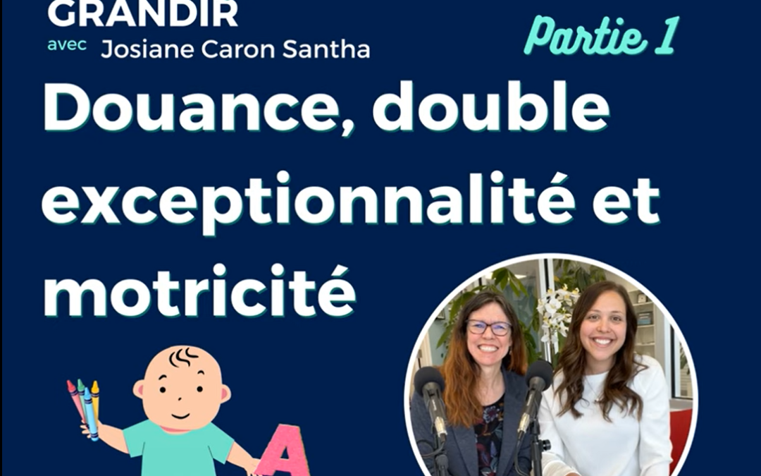 Douance, double exceptionnalité et motricité avec Ariane Auger (partie 1)
